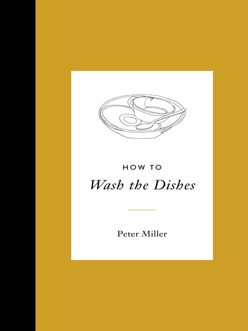 Title details for How to Wash the Dishes by Peter Miller - Available